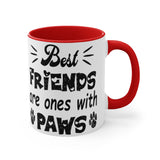 Best Friends Are Ones With Paws Coffee Mug