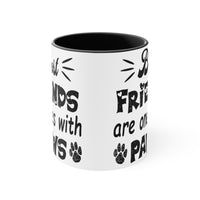 Best Friends Are Ones With Paws Coffee Mug