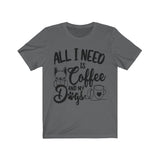 All I Need Is Coffee And My Dogs - Unisex T-Shirt