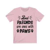 Best Friends Are Ones With Paws Unisex T-Shirt