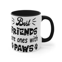 Best Friends Are Ones With Paws Coffee Mug