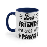 Best Friends Are Ones With Paws Coffee Mug