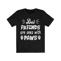 Best Friends Are Ones With Paws Unisex T-Shirt