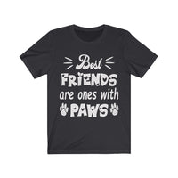 Best Friends Are Ones With Paws Unisex T-Shirt