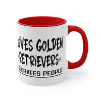 Loves Golden Retrievers, Tolerates People Coffee Mug