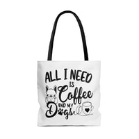 All I Need Is Coffee And My Dogs Tote Bag