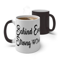 Behind Every Strong Woman Is A Dog That Follows Her To The Bathroom Magic Mug!