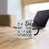 Behind Every Strong Woman Is A Dog That Follows Her To The Bathroom Magic Mug!