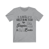 Easily Distracted By Puppies And Books Unisex T-Shirt