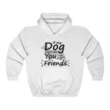 If My Dog Doesn’t Like You We Can’t Be Friends Hooded Sweatshirt