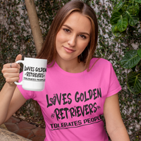 Loves Golden Retrievers, Tolerates People Unisex T-Shirt