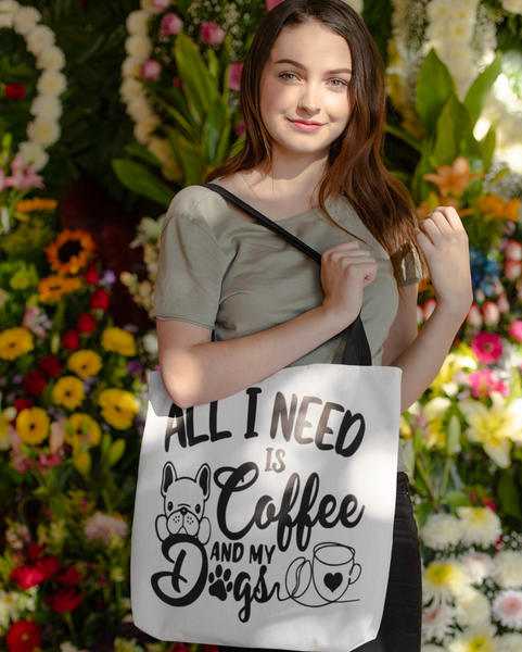 All I Need Is Coffee And My Dogs Tote Bag